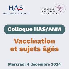 image Ã  la une Regardez le replay - Colloque HAS/ANM « Vaccination et sujets âgés » - 4 décembre 2024