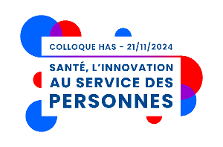 image Ã  la une Regarder le replay - Colloque HAS « Santé, l'innovation au service des personnes »